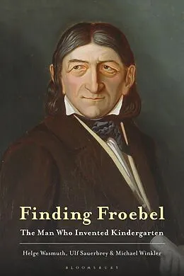 E-Book (epub) Finding Froebel von Helge Wasmuth, Ulf Sauerbrey, Michael Winkler