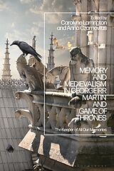 Couverture cartonnée Memory and Medievalism in George RR Martin and Game of Thrones de Carolyne; Czarnowus, Anna Larrington