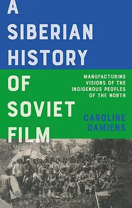 E-Book (pdf) A Siberian History of Soviet Film von Caroline Damiens
