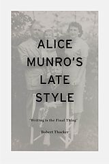 Couverture cartonnée Alice Munro's Late Style de Robert Thacker