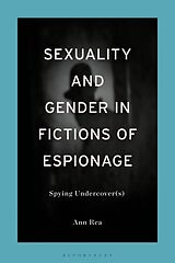 Couverture cartonnée Sexuality and Gender in Fictions of Espionage de Ann Rea