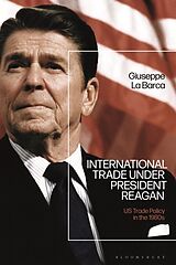Kartonierter Einband International Trade under President Reagan von Giuseppe La Barca