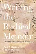 E-Book (epub) Writing the Radical Memoir von Paul Williams, Shelley Davidow