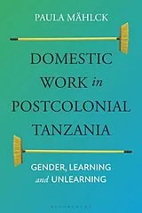 Kartonierter Einband Domestic Work in Postcolonial Tanzania von Paula Mählck