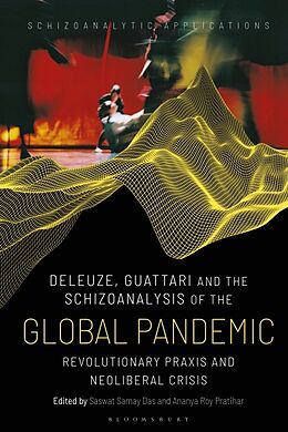 Couverture cartonnée Deleuze, Guattari and the Schizoanalysis of the Global Pandemic de Saswat Samay; Pratihar, Ananya Roy Das