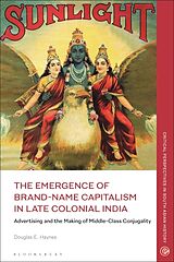 Couverture cartonnée The Emergence of Brand-Name Capitalism in Late Colonial India de Douglas E. Haynes