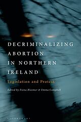 Couverture cartonnée Decriminalizing Abortion in Northern Ireland de Fiona; Campbell, Emma Bloomer
