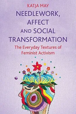 E-Book (pdf) Needlework, Affect and Social Transformation von Katja May