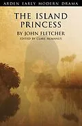 E-Book (pdf) The Island Princess von John Fletcher