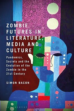 Livre Relié Zombie Futures in Literature, Media and Culture de Simon Bacon