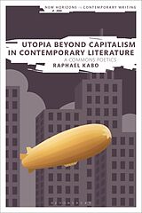 Couverture cartonnée Utopia Beyond Capitalism in Contemporary Literature de Raphael Kabo