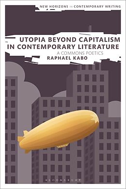 Couverture cartonnée Utopia Beyond Capitalism in Contemporary Literature de Raphael Kabo