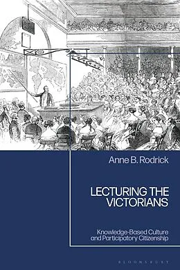 E-Book (pdf) Lecturing the Victorians von Anne B. Rodrick