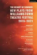 E-Book (epub) The Height of Summer: New Plays from Williamstown Theatre Festival 2015-2021 von Martyna Majok, Anna Ziegler, Sylvia Khoury