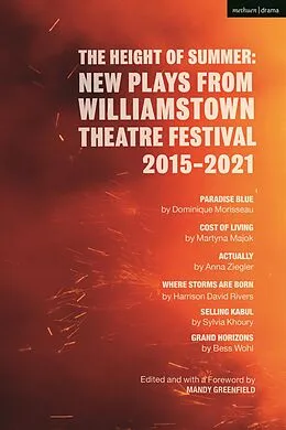E-Book (pdf) The Height of Summer: New Plays from Williamstown Theatre Festival 2015-2021 von Martyna Majok, Anna Ziegler, Sylvia Khoury