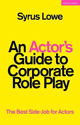 Couverture cartonnée An Actors Guide to Corporate Role Play de Syrus Lowe