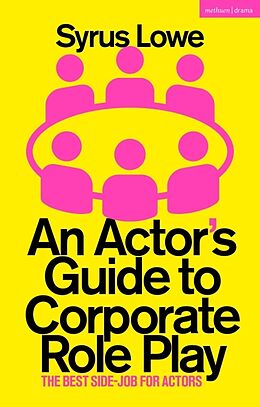 Livre Relié An Actors Guide to Corporate Role Play de Syrus Lowe