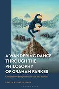 E-Book (epub) A Wandering Dance through the Philosophy of Graham Parkes von 