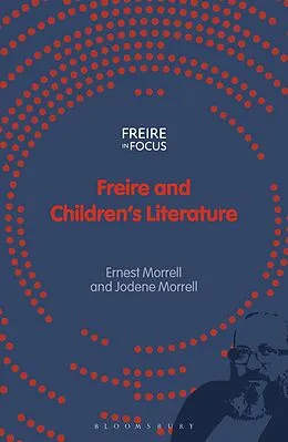 E-Book (pdf) Freire and Children's Literature von Ernest Morrell, Jodene Morrell