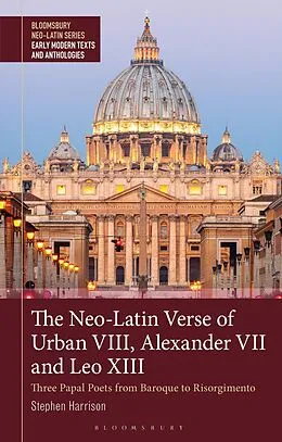 E-Book (epub) The Neo-Latin Verse of Urban VIII, Alexander VII and Leo XIII von Stephen Harrison