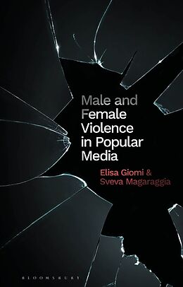Couverture cartonnée Male and Female Violence in Popular Media de Giomi Elisa, Magaraggia Sveva