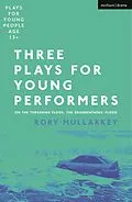 E-Book (epub) Three Plays for Young Performers von Rory Mullarkey