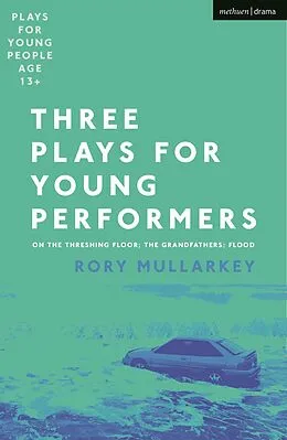E-Book (epub) Three Plays for Young Performers von Rory Mullarkey