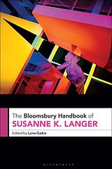 Couverture cartonnée The Bloomsbury Handbook of Susanne K. Langer de Lona Gaikis