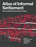 E-Book (epub) Atlas of Informal Settlement von Kim Dovey, Matthijs van Oostrum, Tanzil Shafique