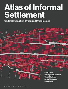E-Book (epub) Atlas of Informal Settlement von Kim Dovey, Matthijs van Oostrum, Tanzil Shafique
