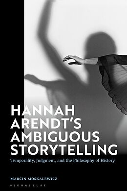 Livre Relié Hannah Arendts Ambiguous Storytelling de Moskalewicz Marcin