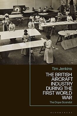 Couverture cartonnée The British Aircraft Industry during the First World War de Tim Jenkins