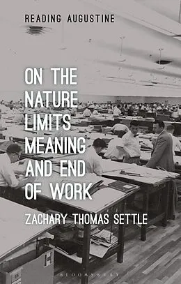 E-Book (pdf) On the Nature, Limits, Meaning, and End of Work von Zachary Thomas Settle