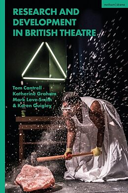 Couverture cartonnée Research and Development in British Theatre de Tom Cantrell, Graham Katherine, Karen Quigley