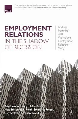 E-Book (epub) Employment Relations in the Shadow of Recession von Brigid van Wanrooy, Helen Bewley, Alex Bryson