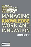 E-Book (epub) Managing Knowledge Work and Innovation von Sue Newell, Harry Scarbrough, Jacky Swan