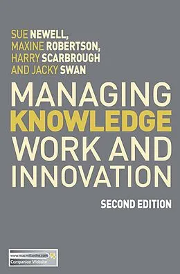 E-Book (epub) Managing Knowledge Work and Innovation von Sue Newell, Harry Scarbrough, Jacky Swan