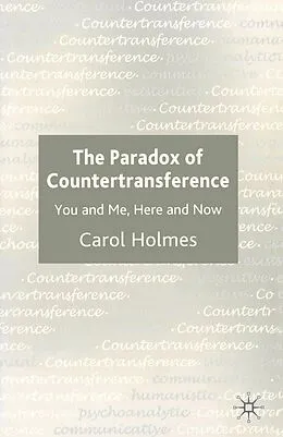 E-Book (epub) The Paradox of Countertransference von Carol Holmes