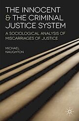 eBook (epub) The Innocent and the Criminal Justice System de Michael Naughton