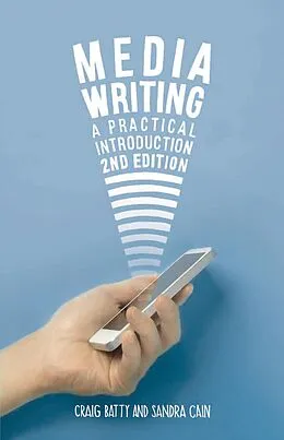 E-Book (epub) Media Writing von Craig Batty, Sandra Cain