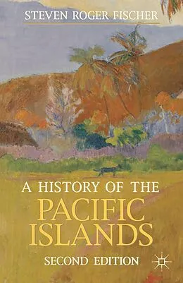 E-Book (epub) A History of the Pacific Islands von Steven Roger Fischer