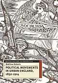 E-Book (epub) Political Movements in Urban England, 1832-1914 von Matthew Roberts