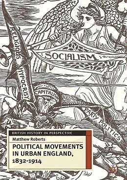E-Book (epub) Political Movements in Urban England, 1832-1914 von Matthew Roberts