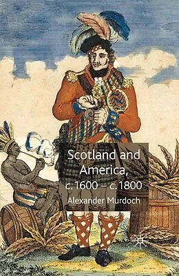 E-Book (epub) Scotland and America, c.1600-c.1800 von Alexander Murdoch