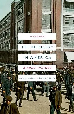 E-Book (epub) Technology in America von Alan I. Marcus, Howard P. Segal