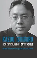 E-Book (epub) Kazuo Ishiguro von Sebastian Groes, Barry Lewis, Sean Matthews
