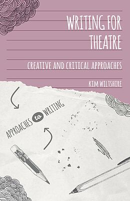 eBook (epub) Writing for Theatre de Kim Wiltshire