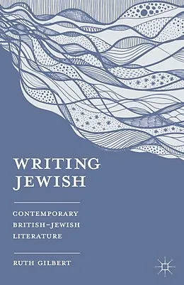 E-Book (epub) Writing Jewish von Ruth Gilbert
