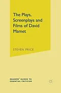 E-Book (epub) The Plays, Screenplays and Films of David Mamet von Steven Price