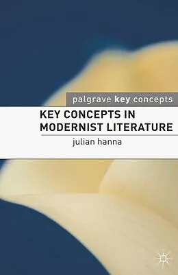 E-Book (epub) Key Concepts in Modernist Literature von Julian Hanna, Martin Coyle